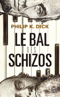 Philip K. Dick We Can Build You cover Le bal des schizos 